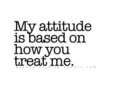 quotes about attitude. my attitude quotes,