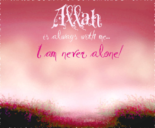 I am Never Alone!