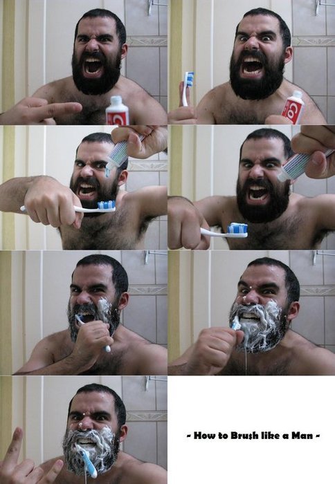 Brush like a MAN!