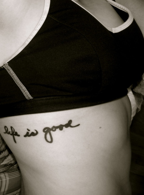 I had her write the phrase out and decided to have it done on my rib