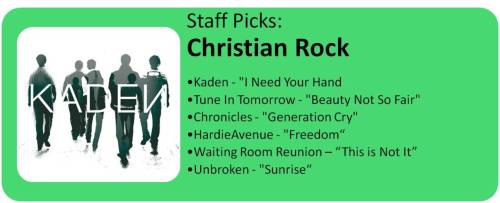 Happy Monday! Round 3 of our TMG Radio Staff Picks is here!This week we&#8217;ll be sharing some of our favorite Christian Rock artists..If you are new to these posts, click on the song title to listen!Kaden &#8220;I Need Your Hand&#8221;Sounds like: The Fray, SwitchfootView their music/bio here!Visit Kaden&#8217;s Store PageTune In Tomorrow &#8220;Beauty Not So Fair&#8221;Sounds like: Relient K, Switchfoot, MaeView their music/bio here!Visit Tune In Tomorrow&#8217;s Store PageChronicles &#8220;Generation Cry&#8221;Sounds like: Red, AnberlinView their music/bio here!Visit Chronicles&#8217; Store PageHardieAvenue &#8220;Freedom&#8221;Sounds like: Skillet, Thousand Foot KrutchView their music/bio here!Visit HardieAvenue&#8217;s Store PageWaiting Room Reunion &#8220;This Is Not It&#8221;Sounds like: Creed, Breaking BenjaminView their music/bio here!Visit WRR&#8217;s Store PageUnbroken &#8220;Sunrise&#8221;Sounds like: Jars of Clay, Third DayView their music/bio here!Visit Unbroken&#8217;s Store Page 
Next Week: Christian Contemporary &amp; Worship!