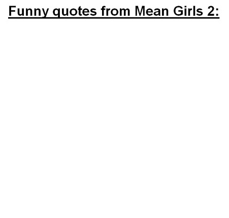 funny quotes from mean girls 2. musing around (clubsetc: Funny Quotes From Mean Girls 2