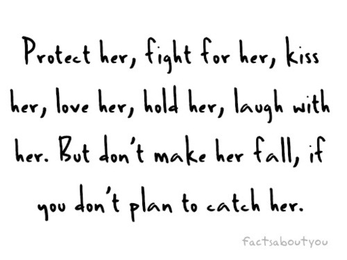 Donâ€™t Make Her Fall, If You Donâ€™t Plan To Catch Her