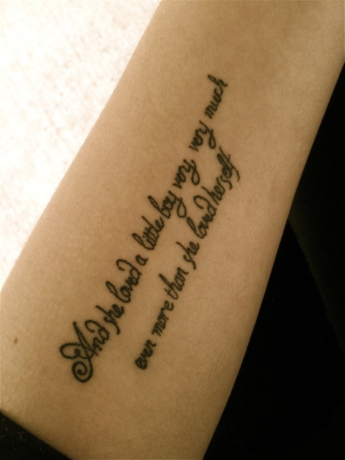 A quote from The Giving Tree By Shel Silvertein I got this tattoo on my 