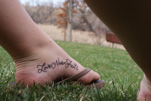  Tags love love never fails text quote tattoo foot tattoo submission