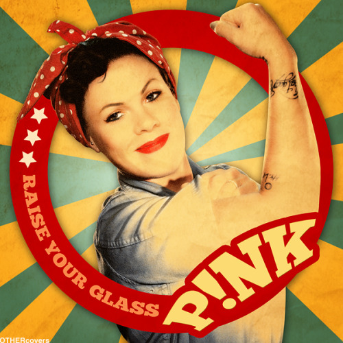 
Rosie the Riveter aka P!nk

