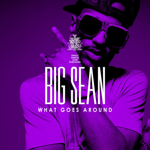 big sean what goes around download. Big Sean - What Goes Around