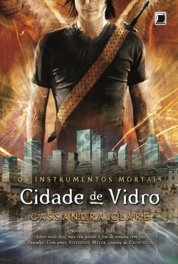 CAPA de hj: Cidade de vidro, de Cassandra Clare
(Série Os instrumentos mortais, vol. 3) 
Previsão: Setembro/2011