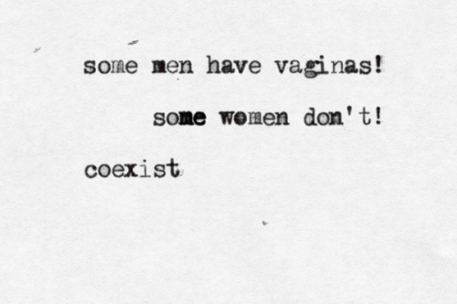 'some men have vaginas some women don't