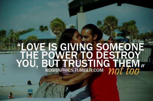 quotes on love and trust 31. tagged as: love. quotes. trust. true. happiness. smiles. hurt. pain.