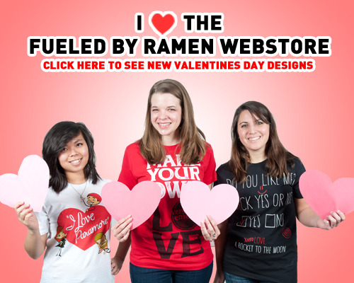 The Fueled By Ramen Webstore: Valentines Day Items Are you looking for the perfect gift for your boyfriend, girlfriend, best friend or yourself this Valentines Day? Check out the brand new Valentines Day themed items available now in The Fueled By Ramen Webstore. Click HERE to buy now!