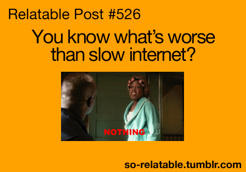 gif funny gifs quote quotes internet lag relate relatable slow internet 